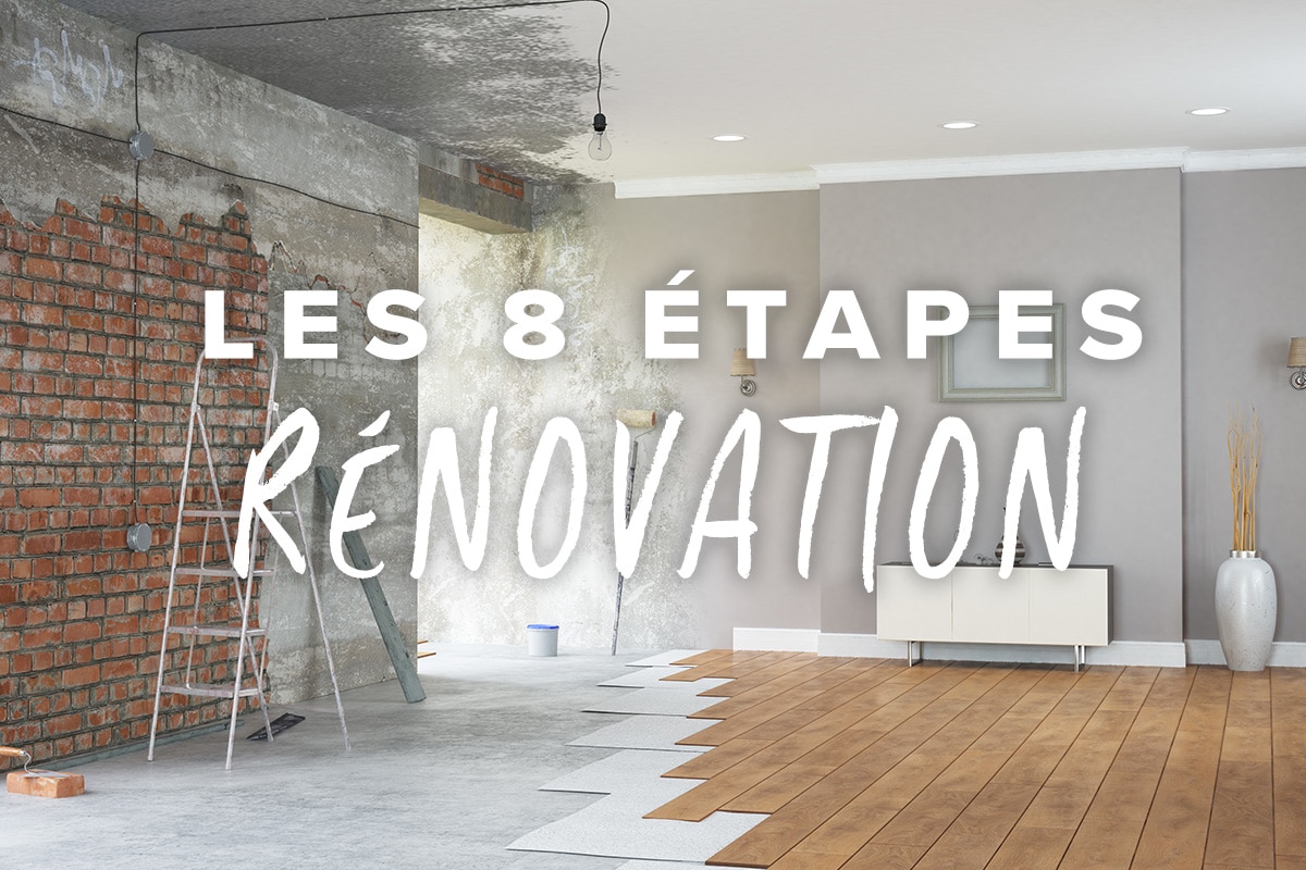 Rénovation intérieure : 8 étapes pour réussir son projet de rénovation